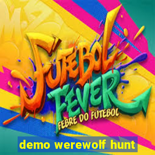 demo werewolf hunt